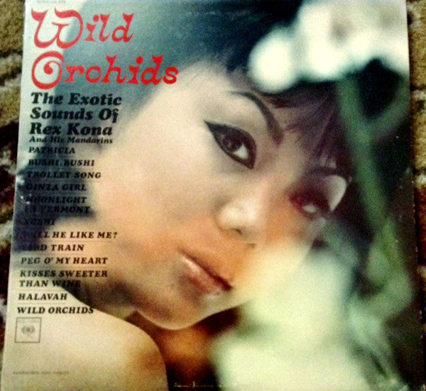 Wild Orchids - The Exotic Sounds Of Rex Kona And His Mandarins